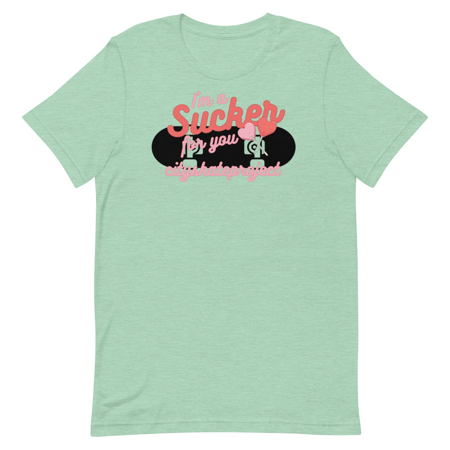 You're Such A Sucker Unisex t-shirt