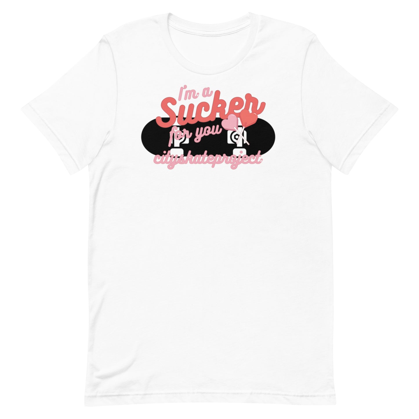 You're Such A Sucker Unisex t-shirt